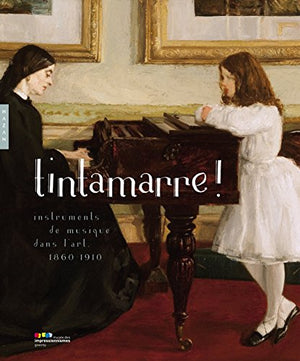 Tintamarre ! Instruments de musique dans l'art, 1860-1910