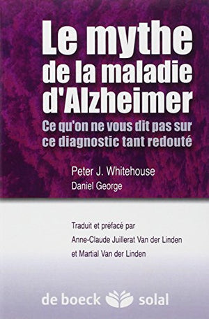 Le mythe de la maladie d'Alzheimer