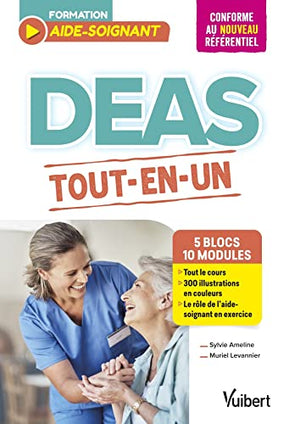 DEAS tout en un / Conforme au nouveau référentiel aide-soignant: 5 blocs de compétences - 10 modules