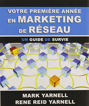 Votre première année en marketing de réseau: Un guide de survie