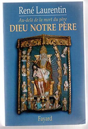 Dieu notre père : Au-delà de la mort du père