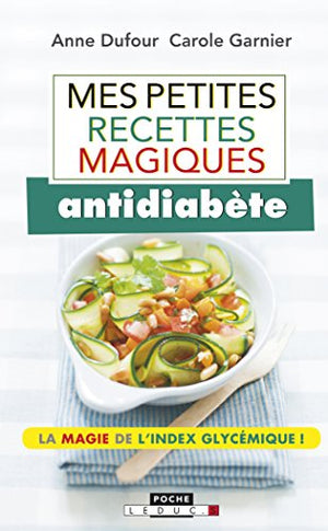 Mes petites recettes magiques antidiabète