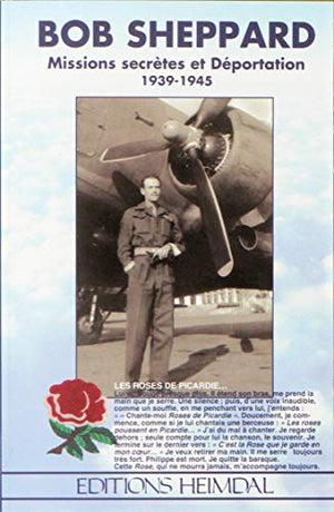 Missions secrètes et déportation, 1939-1945 : les roses de Picardie