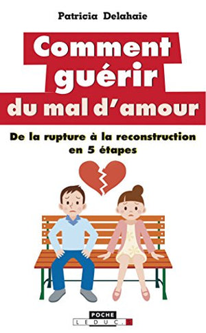 Comment guérir du mal d'amour