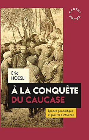 A la conquête du Caucase