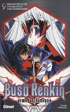 Buso Renkin - Tome 09: Rencontre entre un garçon et une combattante