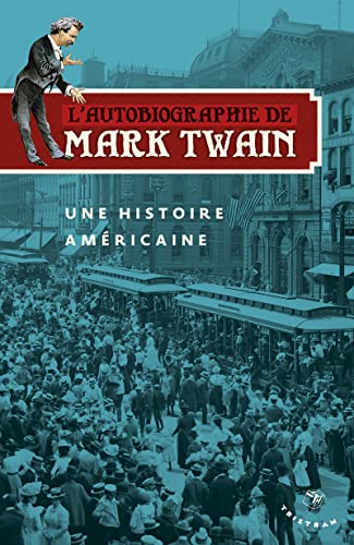 L'Autobiographie de Mark Twain Vol 1 - Une histoire Américaine (01)
