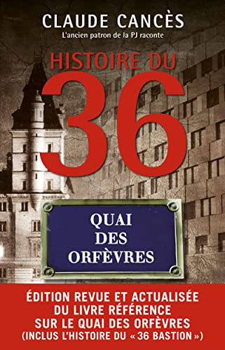 Histoire du 36, quai des orfèvres - Nouvelle édition 2023