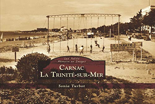 Carnac La Trinité-sur-Mer - Les Petits Mémoire en Images