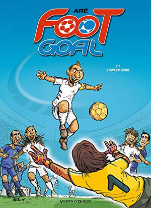 Foot Goal - Tome 01: Stars en herbe