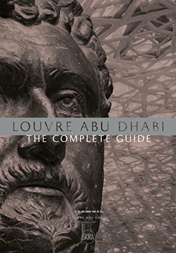 Louvre Abu Dhabi : The Complete Guide