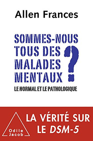 Sommes-nous tous des malades mentaux ?