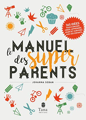 Le manuel des super parents