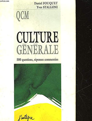 Culture générale: 500 questions, réponses commentées