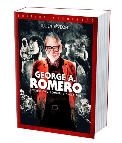 George a Romero - Révolutions, Zombies et Chevalerie