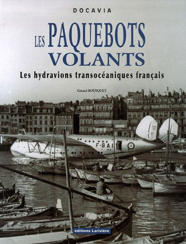Les Paquebots volants: Les hydravions transocéaniques français
