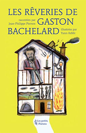 Les rêveries de Gaston Bachelard