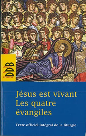 Jésus est vivant: Les quatre évangiles dans leur intégralité