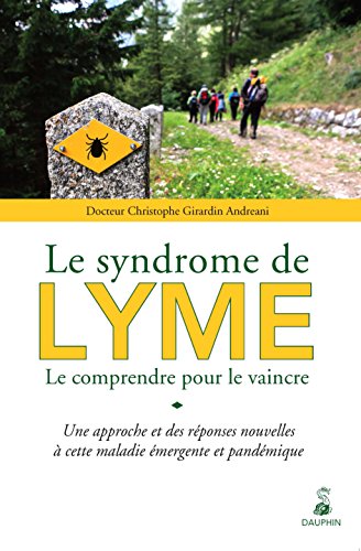 Syndrome de Lyme le comprendre pour le vaincre