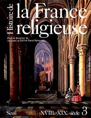 Histoire de la France religieuse, tome 3