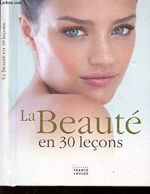 La beauté en 30 leçons