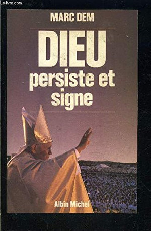 Dieu persiste et signe