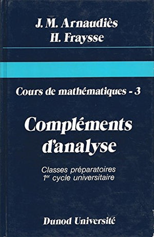 Cours de mathématiques, tome 3 - Compléments d'analyse