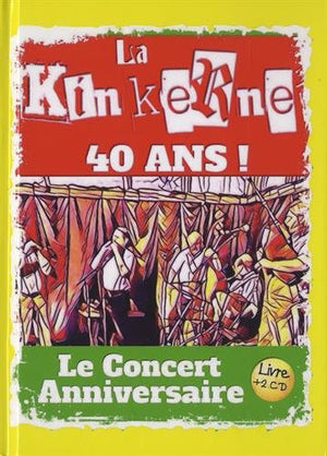 La kinkerne 40 ans !: Le concert anniversaire