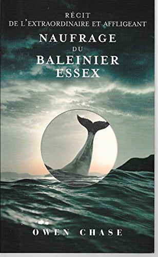 Récit de l'extraordinaire et affligeant naufrage du baleinier Essex