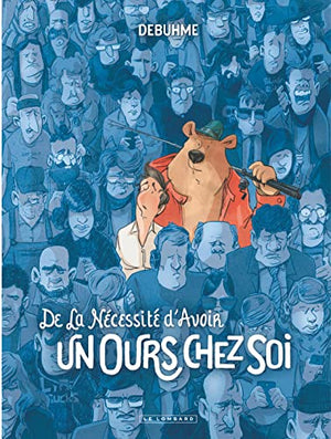 De la nécessité d'avoir un ours chez soi - Tome 0