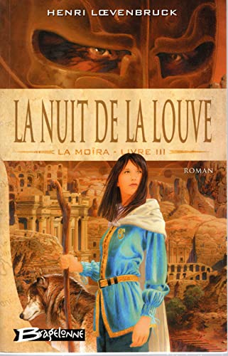 La Moïra, tome 3 : La Nuit de la louve