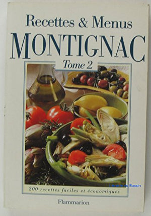 RECETTES ET MENUS MONTIGNAC. Tome 2