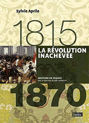 La Révolution inachevée 1815-1870