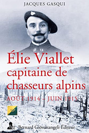 Elie Viallet capitaine de chasseurs alpins