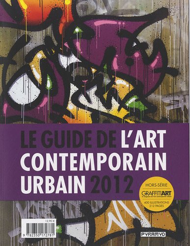 Le guide de l'art contemporain urbain 2012. Hors-série Graffitiart, le magazine de l'art contemporain urbain, 400 illustrations, 212 pages.