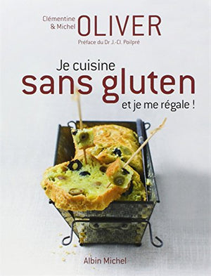 Je cuisine sans gluten et je me regale !