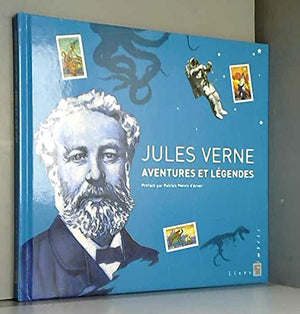 Jules Verne, aventures et légendes