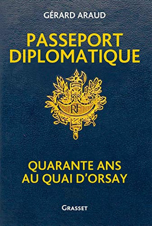 Passeport diplomatique: Quarante ans au Quai d'Orsay