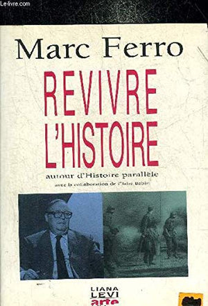 Revivre l'histoire: autour d'Histoire parallèle