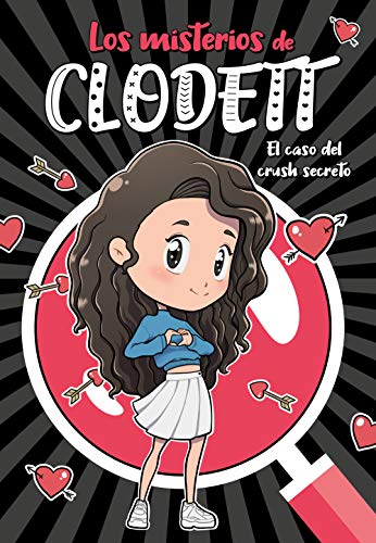 El caso del crush secreto (Misterios de Clodett 2) (Jóvenes lectores)