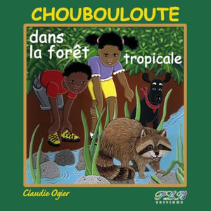 Choubouloute et la foret tropicale