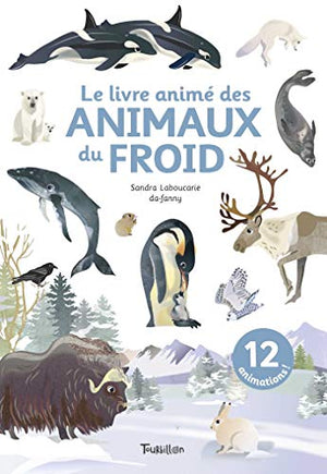 Le livre animé des animaux du froid