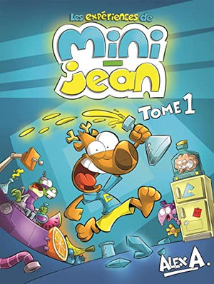 Les expériences de Mini-Jean - Tome 1