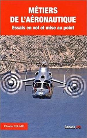 Métier de l'aéronautique - Essais en vol et mise au point