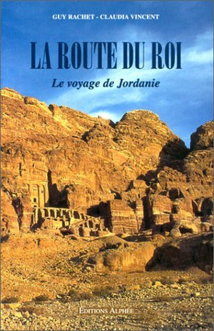 La route du roi: Le voyage de Jordanie