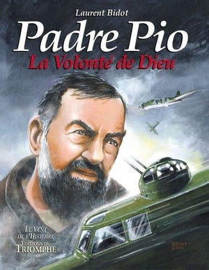 Padre Pio - La Volonté de Dieu