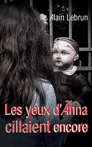 Les yeux d'Anna cillaient encore