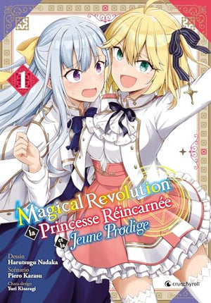 Magical Revolution T1: La princesse réincarnée et la jeune prodige