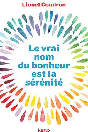 Le vrai nom du bonheur est la sérénité