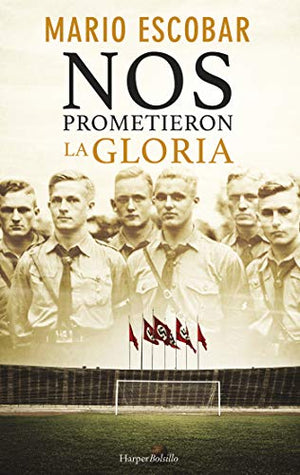 Nos prometieron la gloria (Harper Bolsillo)